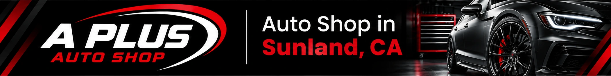 A Plus Auto Shop - auto shop in Sunland, CA