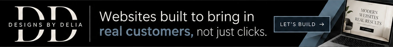 Designs by Delia - websites built to bring in real customers, not just clicks. Let's build yours.