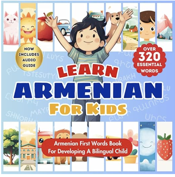 Learn Armenian For Kids – Bilingual Armenian-English Picture Dictionary for Babies and Toddlers