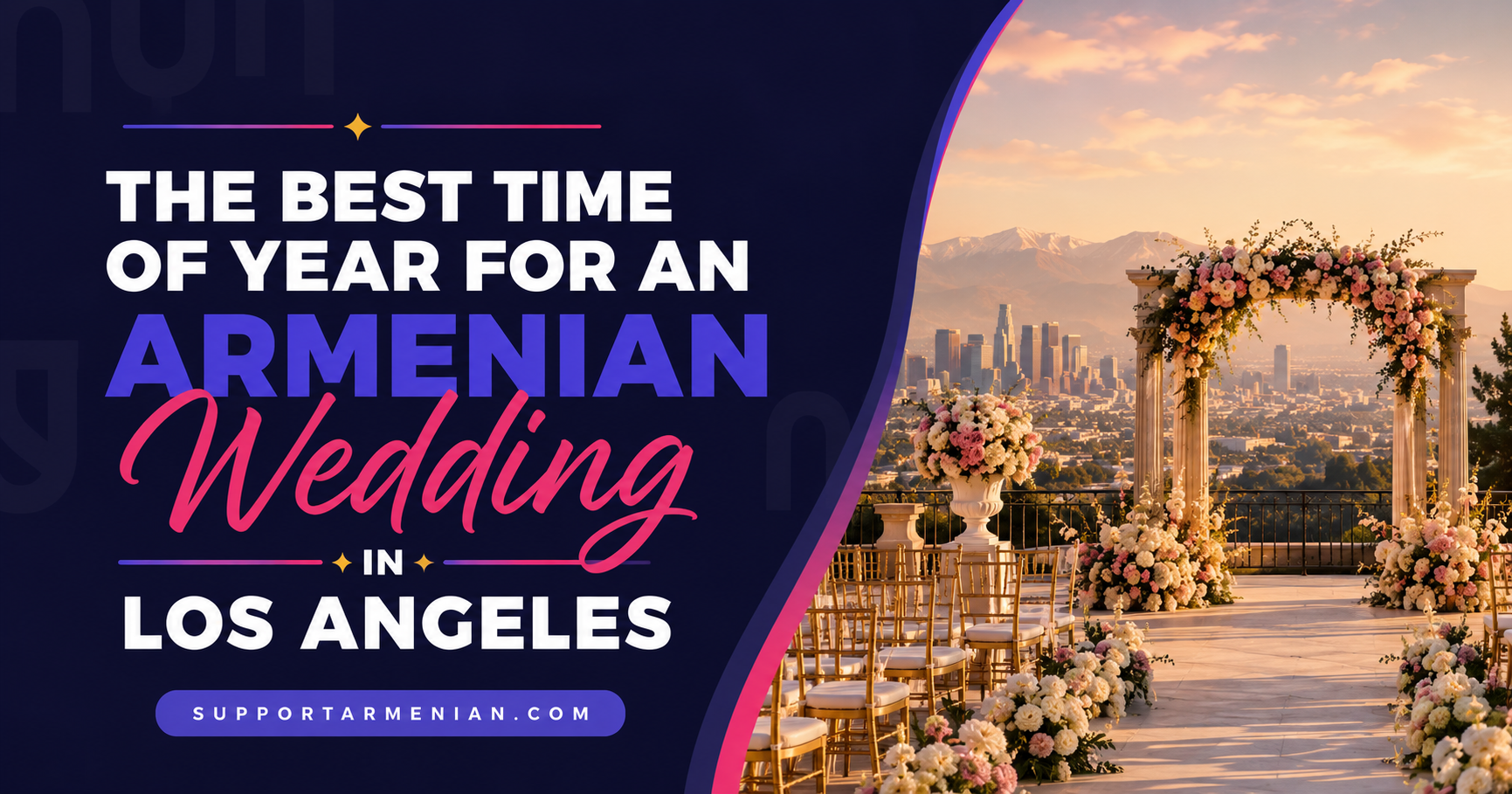 The Best Time of Year for an Armenian Wedding in Los Angeles