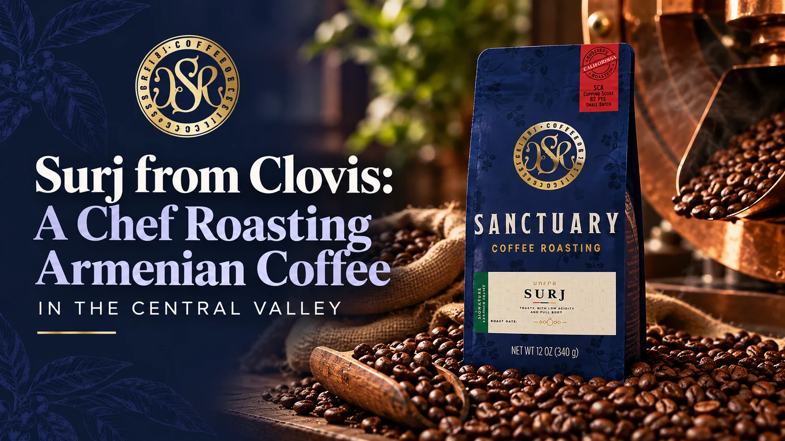 Surj from Clovis: a chef roasting Armenian coffee in the Central Valley, with a bag of Sanctuary Coffee Roasting Surj
