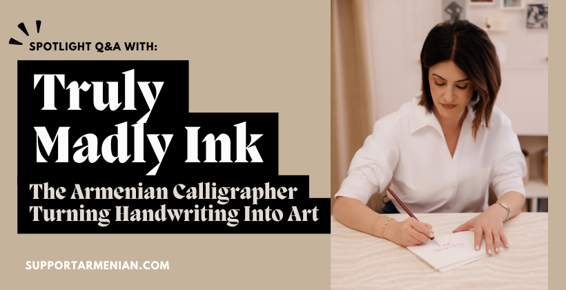 Truly Madly Ink — Armenian calligraphy studio in Pasadena
