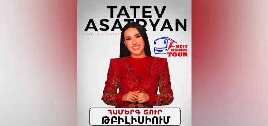 BEST FRIENDS TOUR: Tatev Asatryan Live in Tbilisi